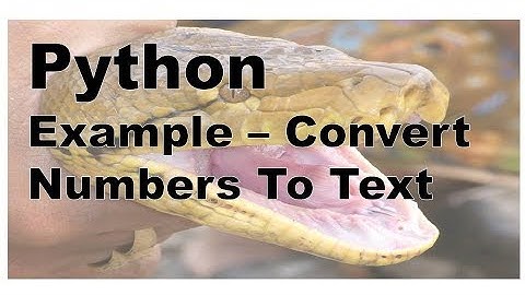 X02 - Python Convert Numbers to Text, Example