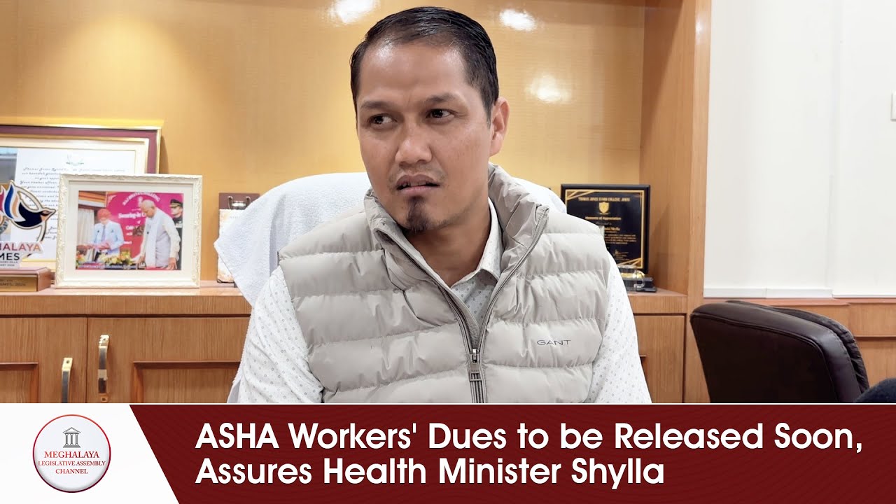 ASHA Workers' Dues to be Released Soon, Assures Health Minister Shylla