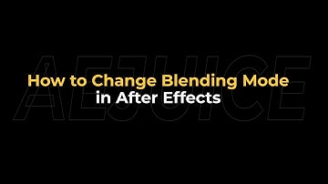 How to Change Blending Mode in After Effects – AEJuice Tutorials