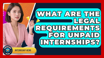 What Are the Legal Requirements for Unpaid Internships? | Internship Hero News