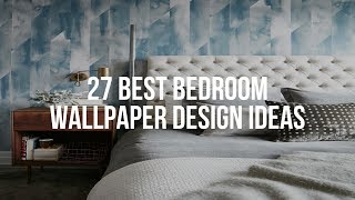 🔴 27 Best BEDROOM WALLPAPER DESIGN Ideas