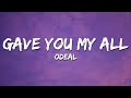 Odeal - Gave You My All (Lyrics) ft. emil