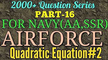 2000+ Question Series Part-16 Quadratic Equation #2 FOR NDA/CDS/NAVY SSR/NAVYAA/AIRFORCE