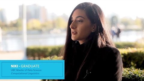 UBC MDS Computational Linguistics Alumna - Niki on her favourite part of the program