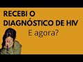 Diagnóstico de HIV: do medo à esperança 