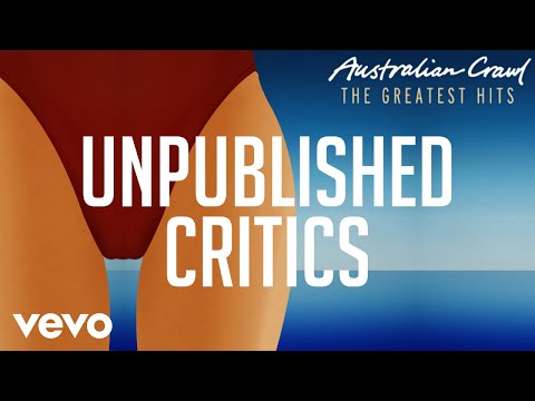 Australian Crawl - Unpublished Critics (Official Audio)