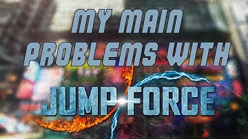 My Main Problems With Jump Force! [Rant]