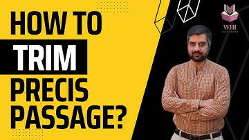 How To Trim Precis Passage? | How To Draft A Precis? | CSS/PMS | CSS 2022 | PMS 2022 | WHI Institute