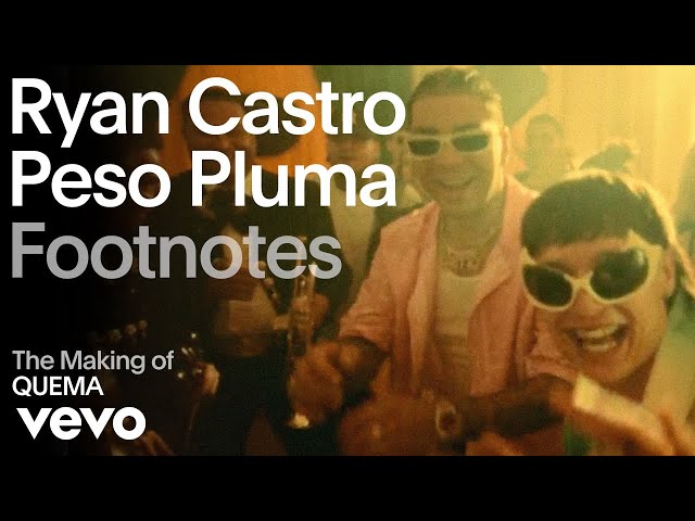 Ryan Castro, Peso Pluma - The Making of 'QUEMA' (Vevo Footnotes) class=