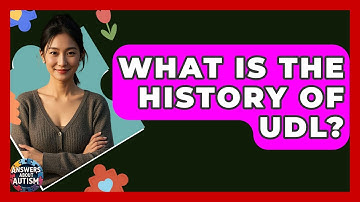What Is The History Of UDL? - Answers About Autism