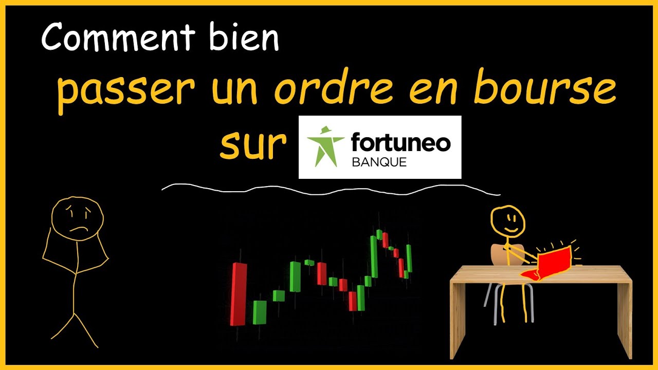 Comment bien passer un ordre en bourse sur Fortuneo ?