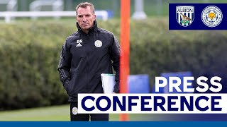 'We Want To Be Really Competitive' - Brendan Rodgers | West Bromwich Albion vs. Leicester City News