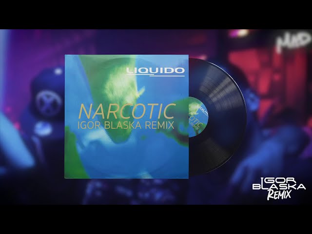 Narcotic (Igor Blaska Rmx) - Liquido