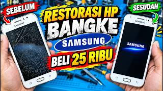 Restorasi Hp Bangke Samsung beli 25 ribu