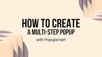 How to Create a Multi-step Popup with Popupsmart