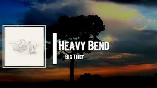 Big Thief - Heavy Bend Lyrics