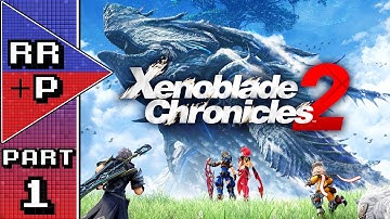 The Titans of Alrest - Xenoblade Chronicles 2 Blind Playthrough - Part 1