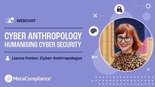 Cyber Anthropology: Humanising Cyber Security