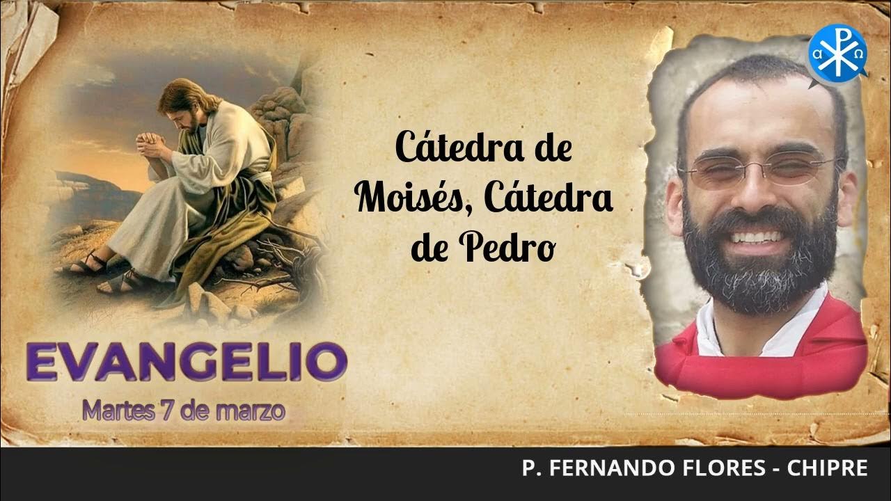 Evangelio de hoy, 7 de marzo de 2023 Cátedra de Moisés, Cátedra de