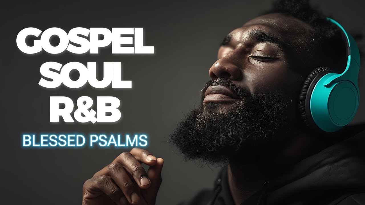 Uplifting Psalms in Soulful R&B  Christian Music for Relax, Study & Comfort