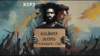 Kcp2 - Ausländer Bleiben (Foreigners stay)
