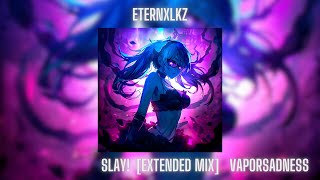 Eternxlkz - SLAY! [EXTENDED MIX]