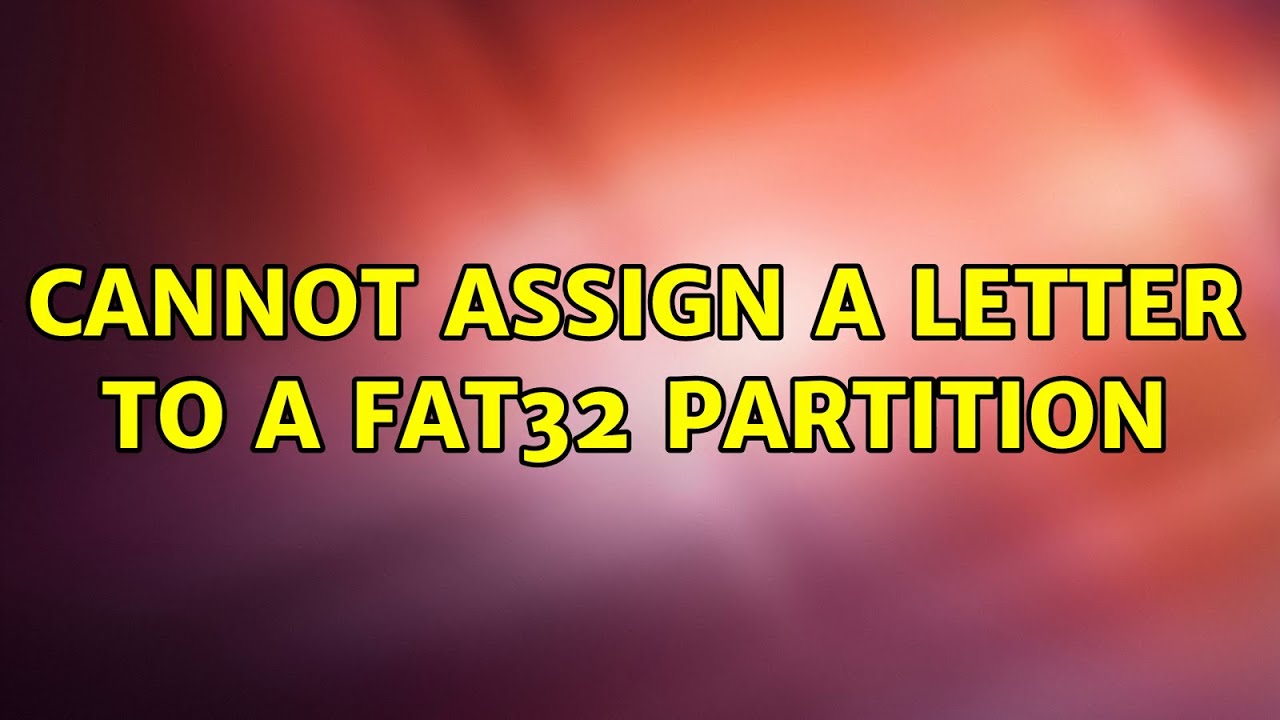 Cannot assign a letter to a FAT32 partition (2 Solutions!!) YouTube
