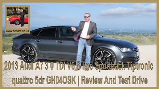 2013 Audi A7 3 0 TDI V6 S line Sportback Tiptronic quattro 5dr GH04OSK | Review And Test Drive