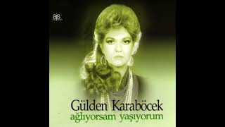 Gülden Karaböcek - Ağlıyorsam Yaşıyorum