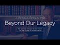 Beyond Our Legacy: Dr. J. Brooks Brown &amp; Helen Brown | Brooks Rehabilitation