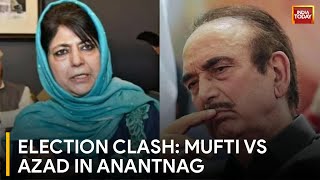 Mehbooba Mufti To Contest From Anantnag, Will Face Off Against Ghulam Nabi Azad