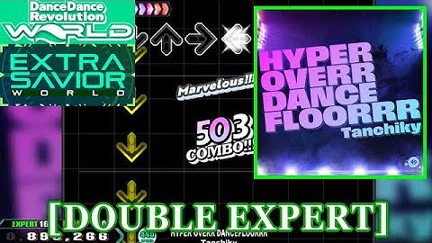 【DDR WORLD】 HYPER OVERR DANCEFLOORRR / Tanchiky [DOUBLE EXPERT] 譜面確認+Clap