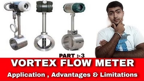Vortex Flow Meter || Part ~ 3 || Application, Advantages & limitations || In Hindi By DARSHAN