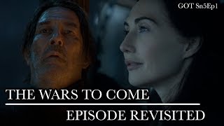 Game of Thrones | The Wars to Come | Episode Revisited (Sn5Ep1)