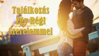 Opitz Barbara - Találkozás Egy Régi Szerelemmel chords