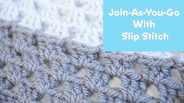 Join-As-You-Go With Slip Stitch