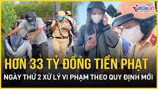 Hơn 11.000 trường hợp vi phạm, xử phạt gần 34 tỷ đồng trong ngày thứ 2 xử lý theo nghị định 168