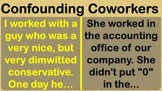 Information The Dumbest, Most Clueless, Downright Confounding Coworkers 😖😖 Guide