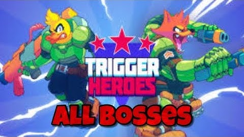 Trigger Héroes | [All Scenes] - (All Boses)