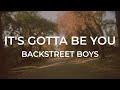 Backstreet Boys It S Gotta Be You Lyrics 