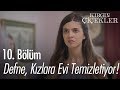 Defne, kızlara evi temizletiyor! - Kırgın Çiçekler 10. Bölüm