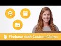 Controlling Data Access Using Firebase Auth Custom Claims (Firecasts)