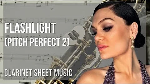 Clarinet Sheet Music: How to play Flashlight (Pitch Perfect 2) by Jessie J