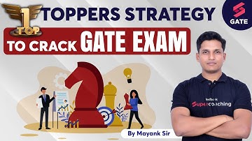 Toppers strategy to crack GATE Exam | GATE 2024 Preparation Strategy | By Mayank Sahu Sir