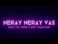 Neray Neray Was Lyrics | Coke Studio | season 14 | Butt Brothers x Soch the Band