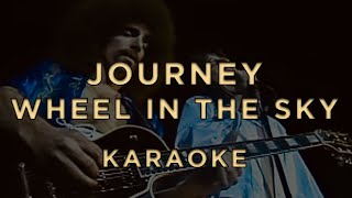 Journey - Wheel In The Sky • Karaoke