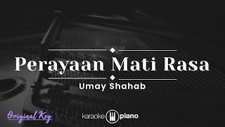 Perayaan Mati Rasa - Umay Shahab (KARAOKE PIANO - ORIGINAL KEY)