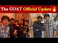 The goat official update  thalapathy vijay  venkat prabhu