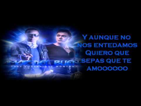 Eddy Lover Ft Joey Montana   Amor Del Bueno (Letra)  REGGAETON 2012.wmv