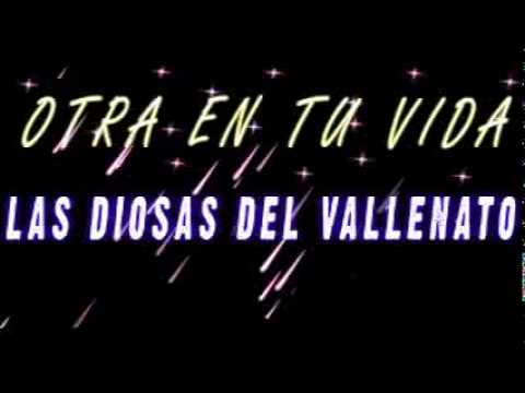 OTRA EN TU VIDA - LAS MUSAS DEL VALLENATO DIOSAS.mp4